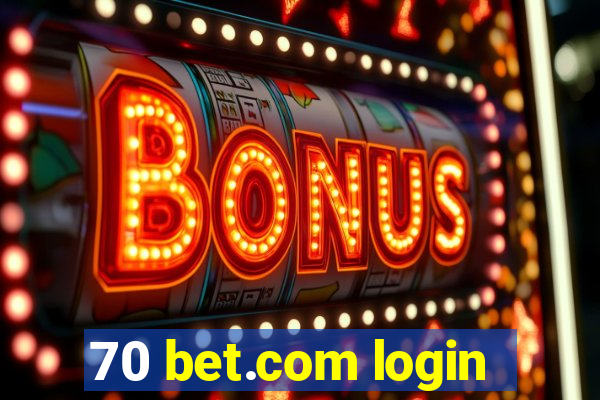 70 bet.com login